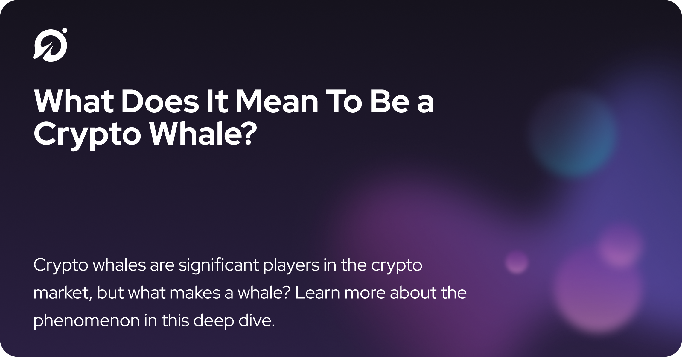 What Does It Mean To Be a Crypto Whale?
