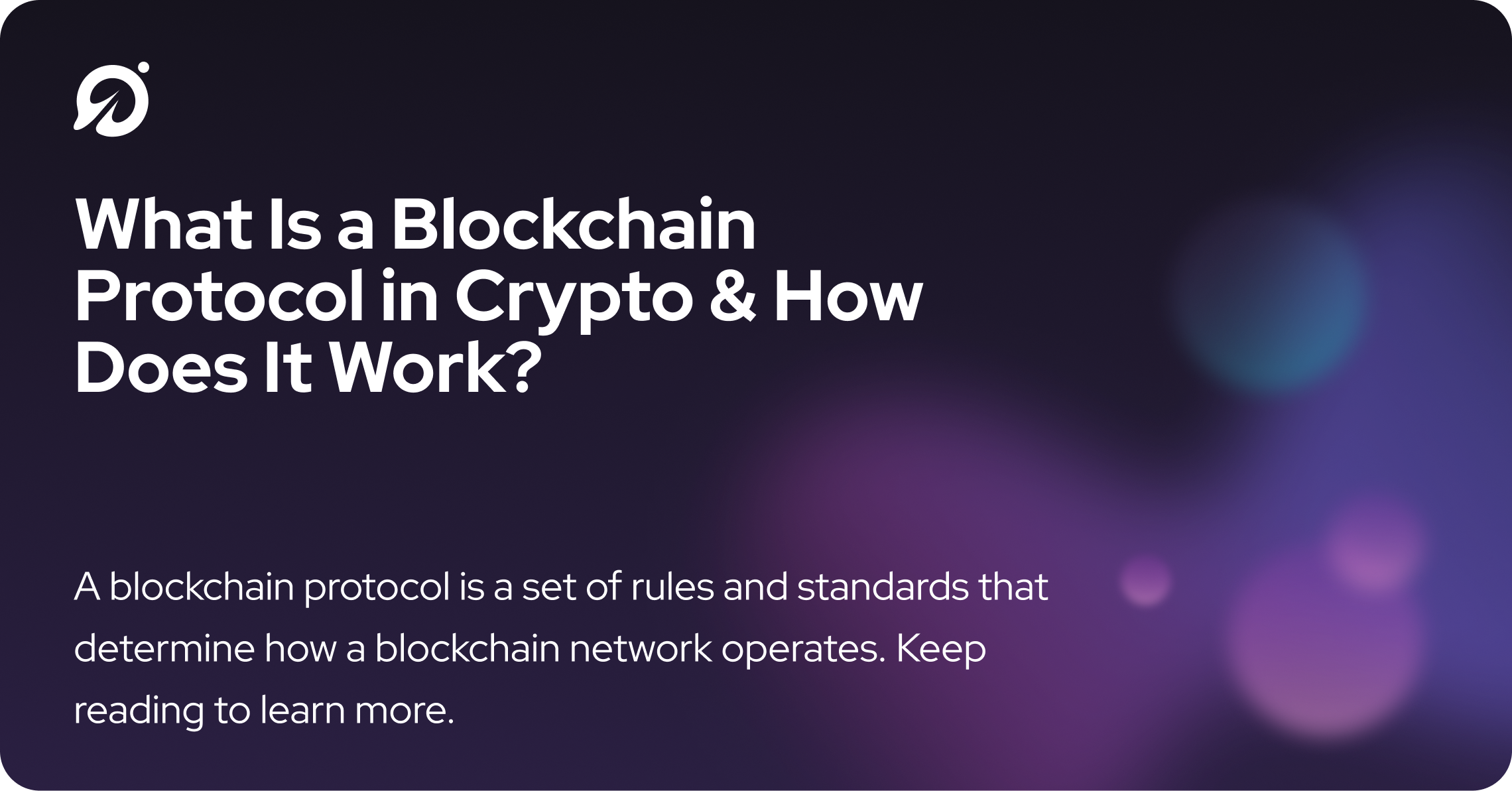 What Is a Blockchain Protocol in Crypto & How Does It Work?