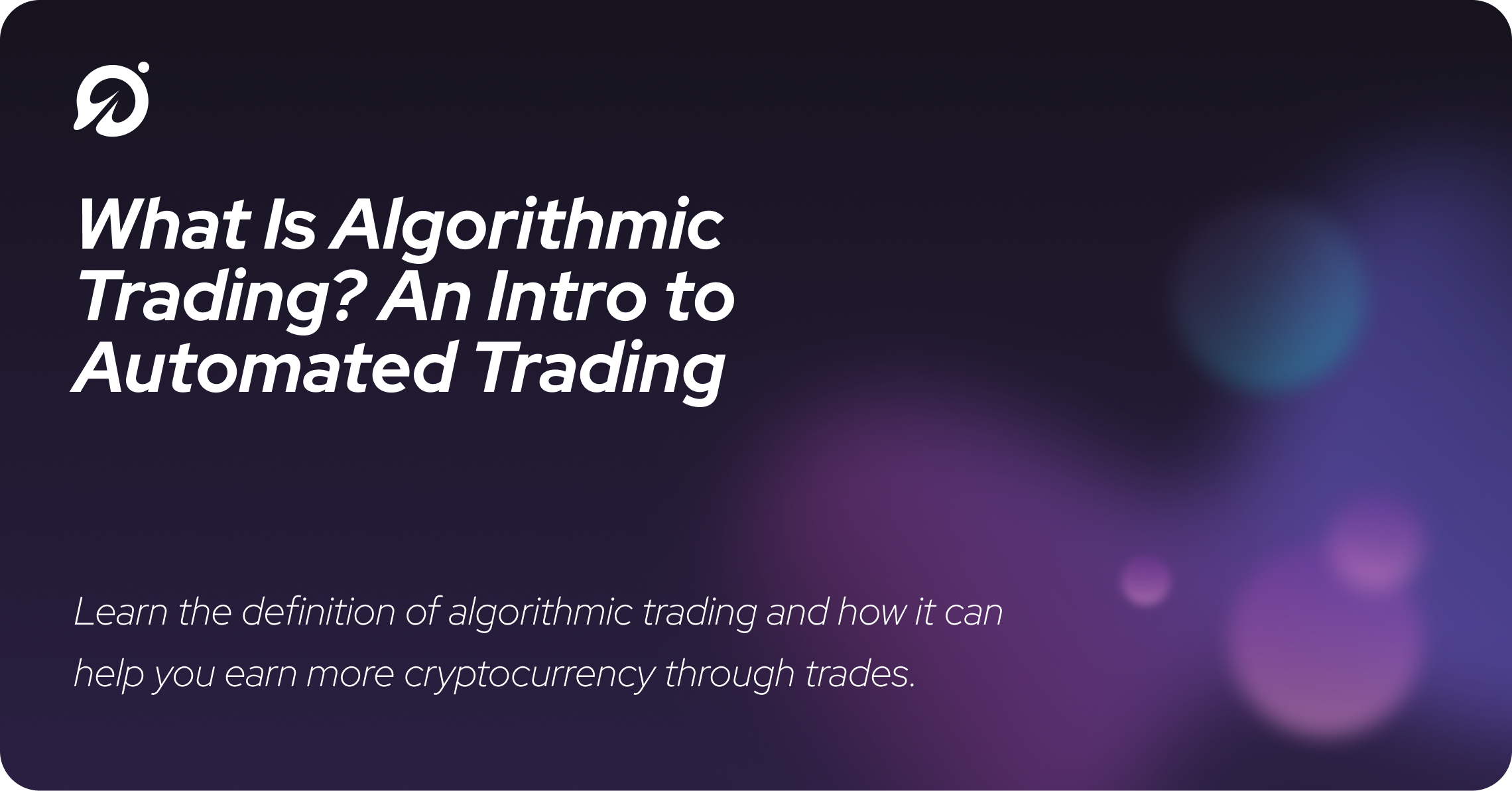 What Is Algorithmic Trading? An Intro to Automated Trading