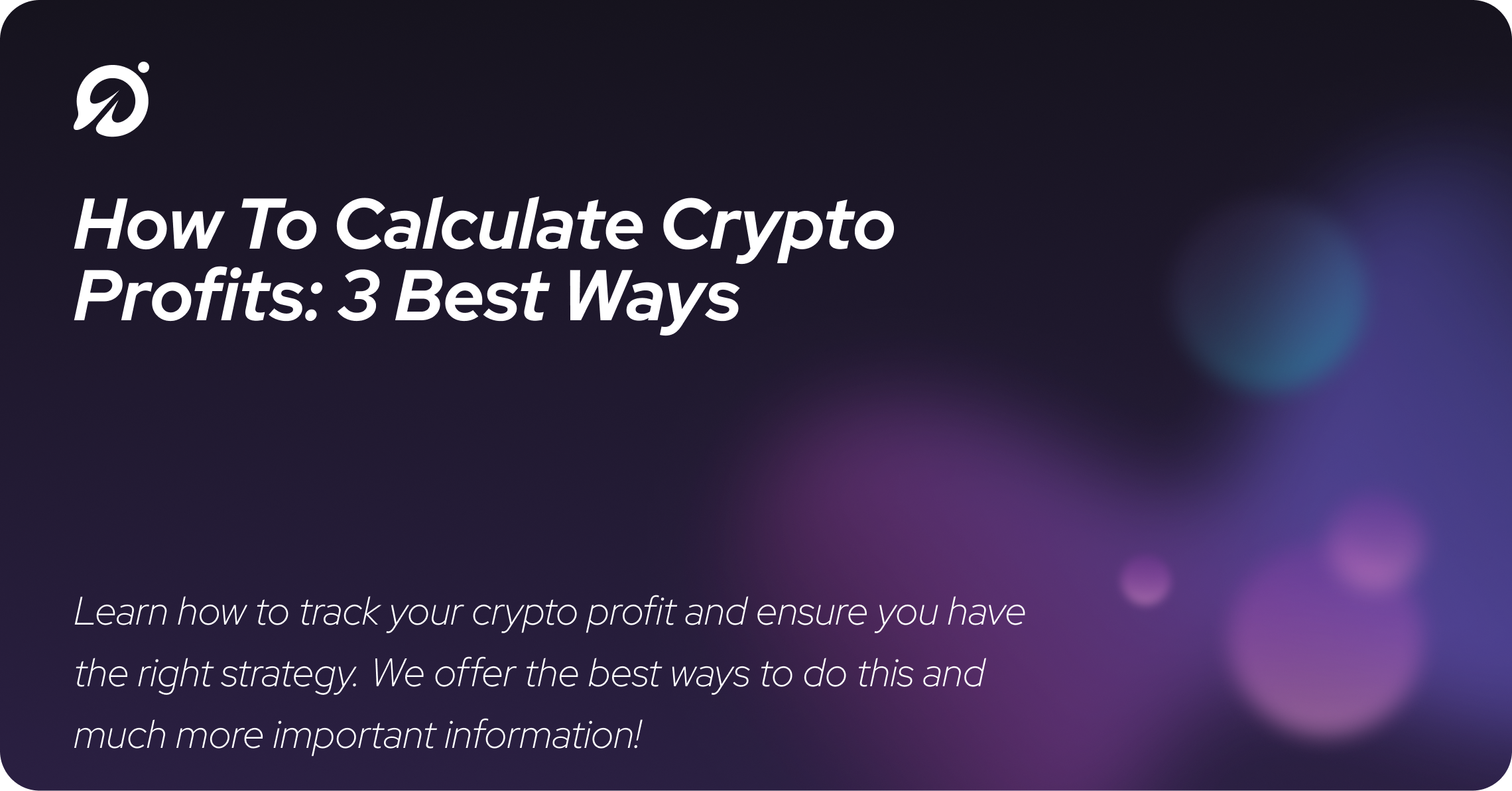 How To Calculate Crypto Profits: 3 Best Ways