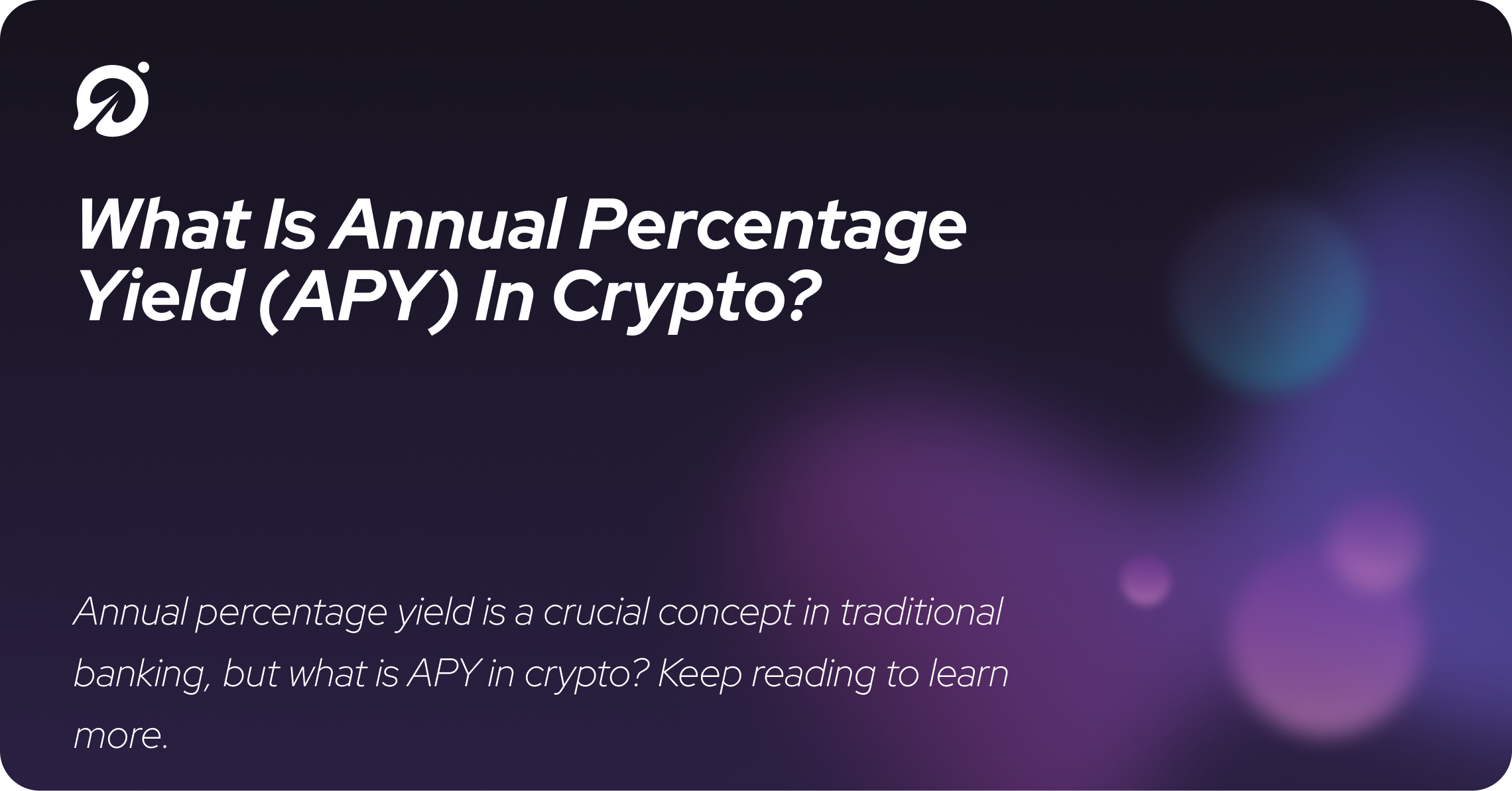 What Is Annual Percentage Yield (APY) In Crypto?
