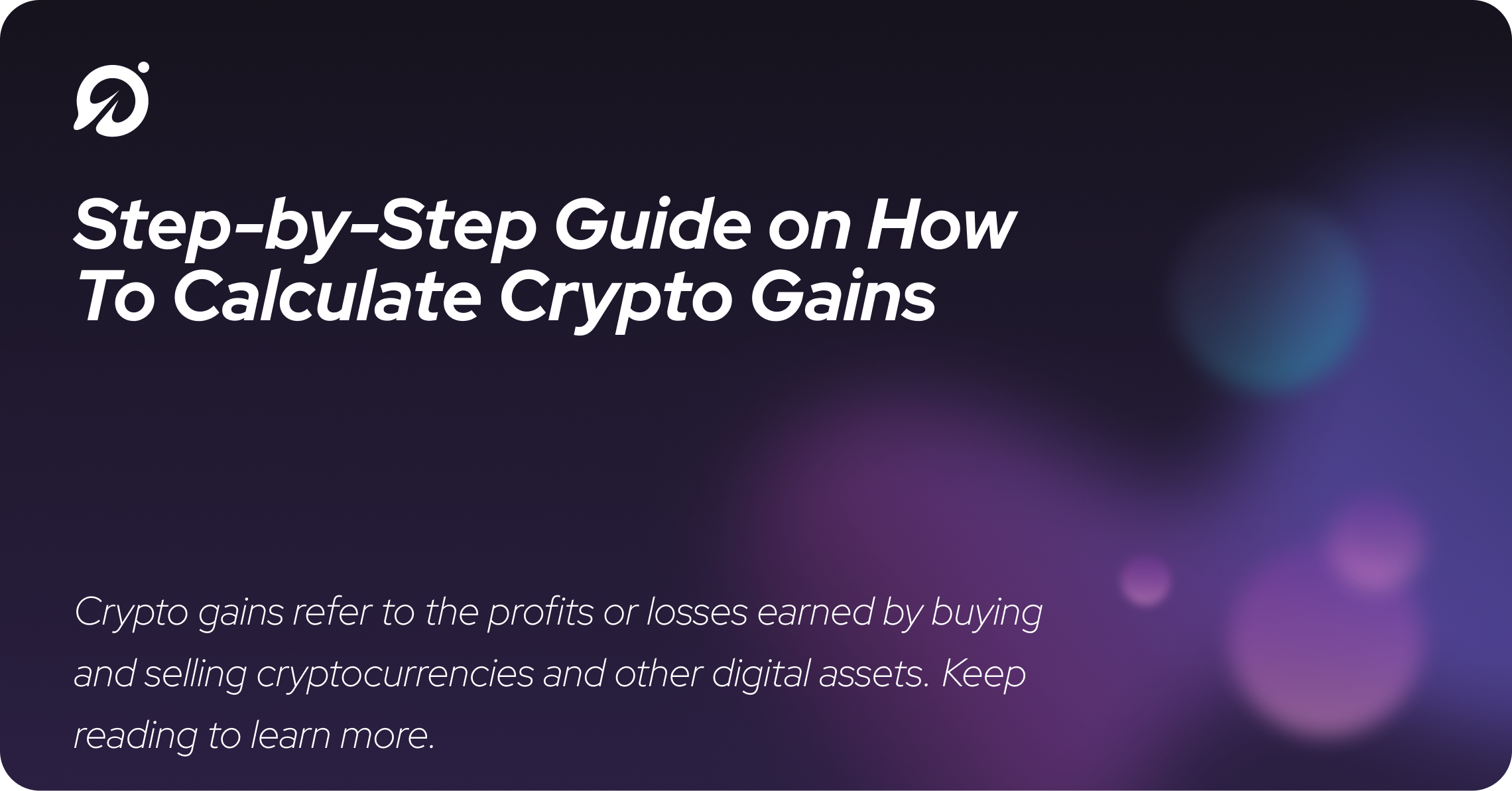 Step-by-Step Guide on How To Calculate Crypto Gains