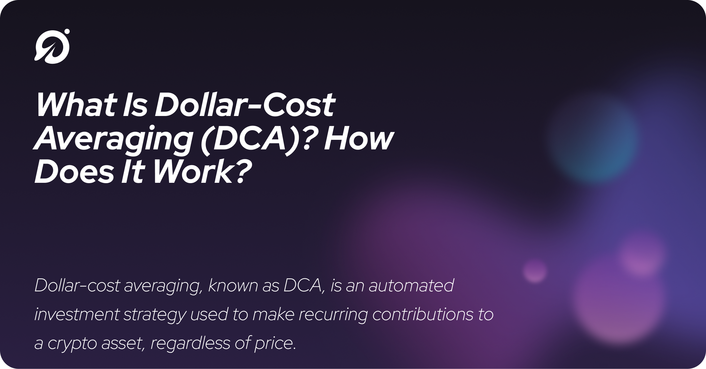 What Is Dollar-Cost Averaging (DCA)? How Does It Work?