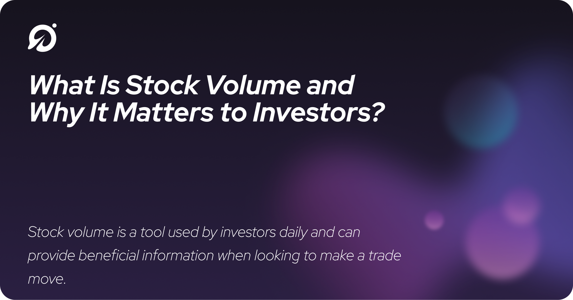 What Is Stock Volume and Why It Matters to Investors?