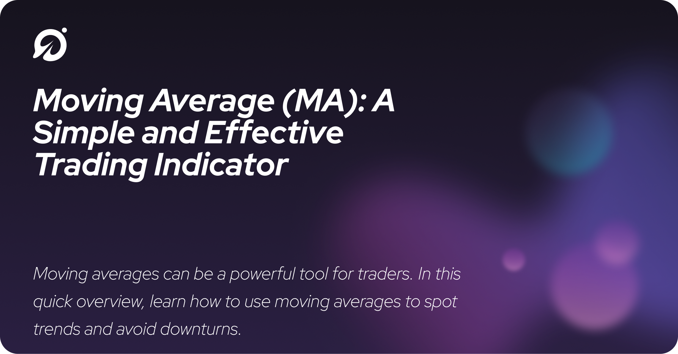 Moving Average (MA): A Simple and Effective Trading Indicator