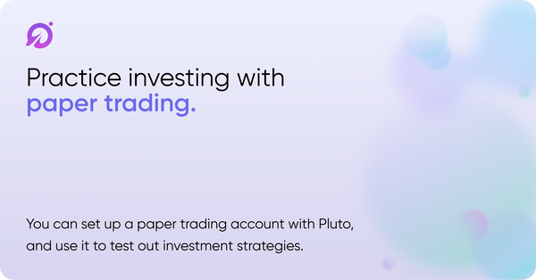 Practice investing with paper trading