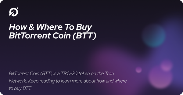 How & Where To Buy BitTorrent Coin (BTT)