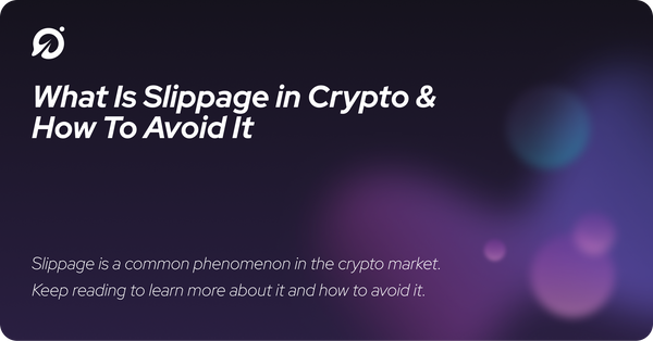 What Is Slippage in Crypto & How To Avoid It